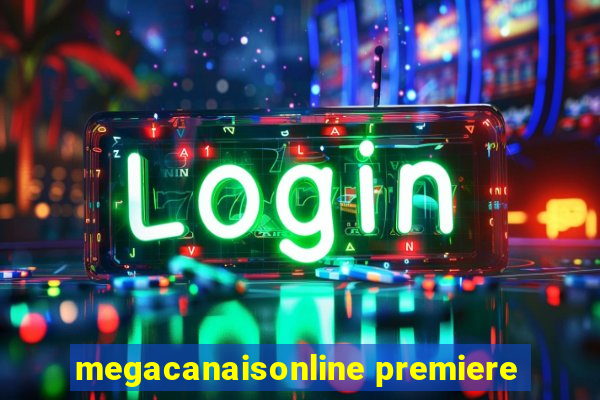 megacanaisonline premiere